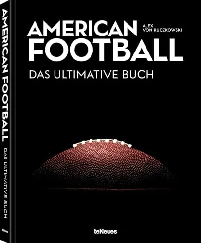 American Football - Das ultimative Buch: The Ultimate Book - Fotografie Sammlungen & Ausstellungen, umfassende Sammlung von Bildern und Geschichten, die die Faszination des American Football einfangen.