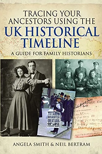 Tracing Your Ancestors Using the UK Historical Timeline von Pen & Sword Family History