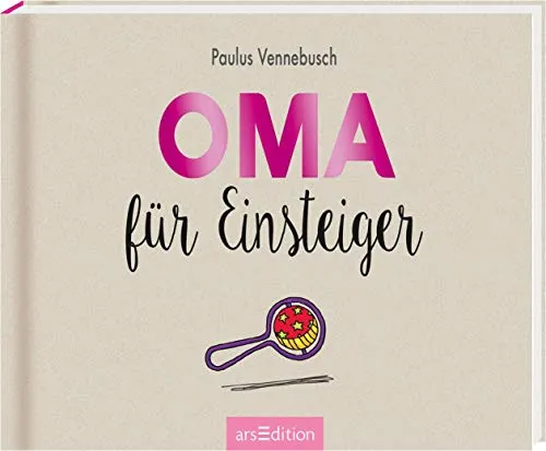 Oma für Einsteiger: Lustiges Geschenk für die werdende Großmutter - Sozialwissenschaften, 48-seitiges Hardcover mit humorvollen Tipps für neue Großmütter - ideal als Geschenk zur Schwangerschaft!