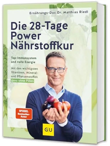 Die 28-Tage-Power-Nährstoffkur: Immunsystem stärken und Energie tanken - Medizin: Optimale Versorgung mit Vitaminen und Mineralstoffen für mehr Vitalität – ganz ohne Pillen.