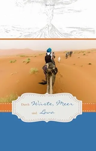 Durch Wüste, Meer und Lava