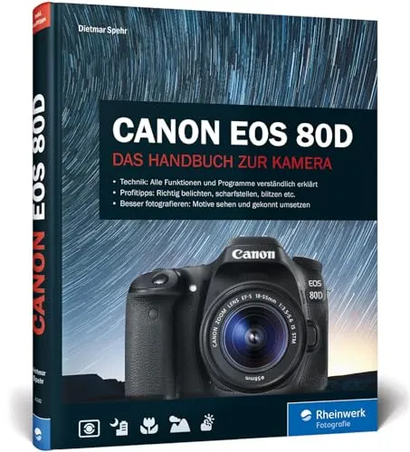 Canon EOS 80D: Praxiswissen und Expertentipps - Informatik und Fotografie vereint: Erleben Sie praxisnahe Tipps für die Canon EOS 80D und verbessern Sie Ihre Fotografie-Fähigkeiten.