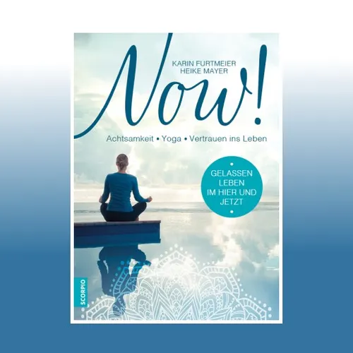 NOW! Gelassen leben im Hier und Jetzt | Karin Furtmeier | Ungelesen