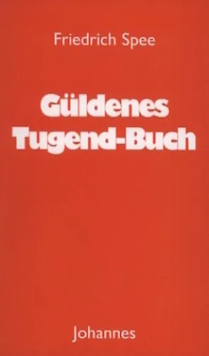 Güldenes Tugend-Buch Friedrich Spee von Langenfeld
