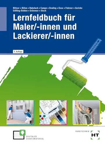 Lernfeldbuch für Maler/-innen und Lackierer/-innen - Berufsbegleitendes Lernfeldbuch für Maler/-innen und Lackierer/-innen, fördert praxisnahe Kenntnisse und Fertigkeiten für die berufliche Weiterbildung.
