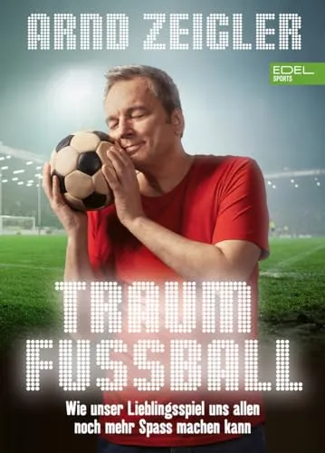 Traumfußball: Wie unser Lieblingsspiel uns allen noch mehr Spaß machen kann - Politik & Geschichte des 21. Jahrhunderts, erforscht die kulturelle Bedeutung des Fußballs und wie er Gemeinschaften verbindet.