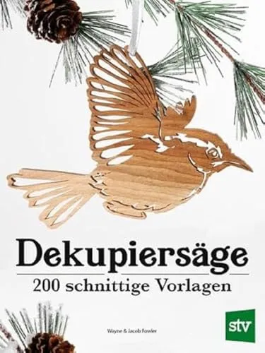 Dekupiersäge: 200 schnittige Vorlagen - Sägen: Entdecken Sie 200 kreative Vorlagen für präzise und filigrane Schnitte, ideal für Holzarbeiten und Bastelprojekte.