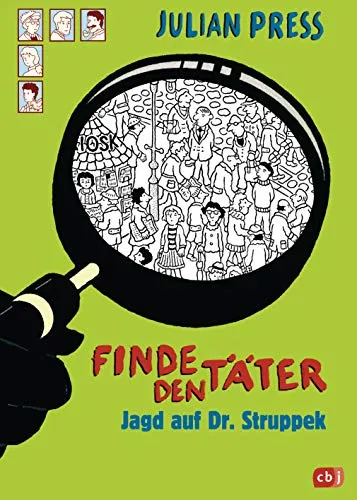 Finde den Täter - Jagd auf Dr. Struppek: Spannende Such- und Ratekrimis für alle Wimmelbildspezialisten (Finde den Täter - Wimmelbild-Ratekrimis, Band 7)