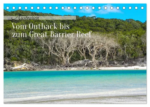 CALVENDO Wandkalender Australien - Vom Outback bis zum Great Barrier Reef (Tischkalender 202