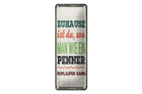 Blechschild Spruch 27x10 cm Zuhause ist da, Penner Schild