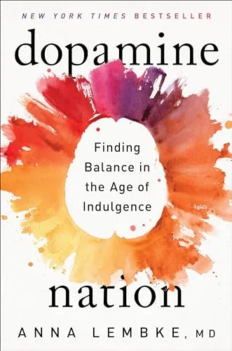 Dopamine Nation: Finding Balance in the Age of Indulgence - Medizin, bietet Einsichten zur Balance im Überfluss und hilft, ein gesundes Verhältnis zu Genuss und Belohnung zu finden.