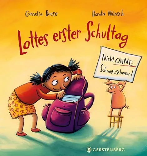 Lottes erster Schultag: Nicht ohne Schmuseschwein!