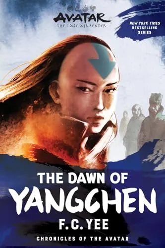 Avatar, the Last Airbender: The Dawn of Yangchen (Chronicles of the Avatar, 3)