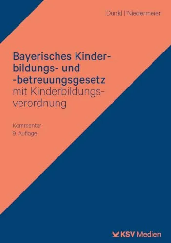 Bayerisches Kinderbildungs- und -betreuungsgesetz Kommentar - Umfassender Kommentar zum Bayerischen Kinderbildungs- und -betreuungsgesetz, ideal für Fachkräfte in der frühkindlichen Bildung und Betreuung.