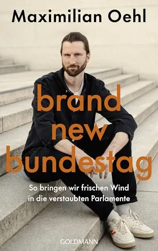 Brand New Bundestag: So bringen wir frischen Wind in die verstaubten Parlamente