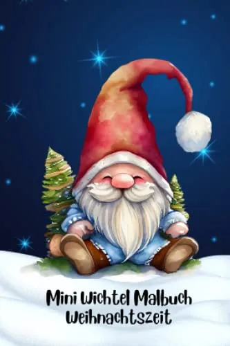 Mini Wichtel Malbuch Weihnachtszeit: Kleines Malbuch für die Wichteltür mit 35 Vorlagen zum Ausmalen (Wichtel Mini Malbücher)