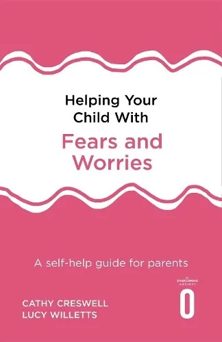 Cathy Creswell Lucy Helping Your Child with Fears and Worries 2nd (Taschenbuch)