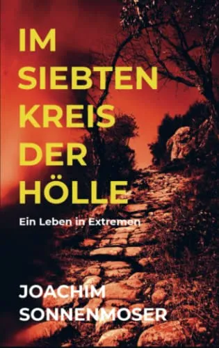 Im siebten Kreis der Hölle: Ein Leben in Extremen