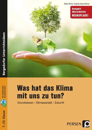 Was hat das Klima mit uns zu tun?: Grundwissen zum Klimawandel für 7. bis 10. Klasse - Fachbuch über Klimawandel und seine Auswirkungen auf uns, ideal für Schüler der Mittelstufe zur Förderung des Umweltbewusstseins.
