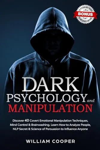 Produktbild Dark Psychology and Manipulation: 40 Covert Techniques für Mind Control