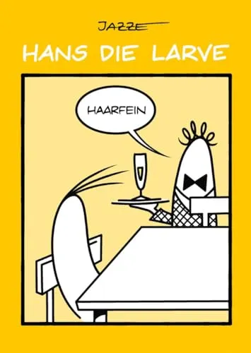 Hans die Larve 4: Haarfein.