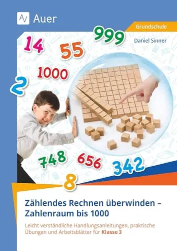 Zählendes Rechnen überwinden - Zahlenraum bis 1000 - Fachbuch mit leicht verständlichen Handlungsanleitungen und praktischen Übungen für Klasse 3, ideal zur Verbesserung der Rechenfertigkeiten.
