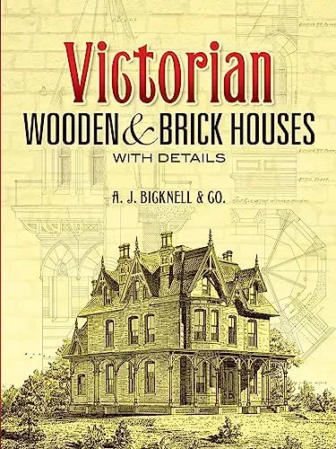 Victorian Wooden and Brick Houses with Details (Dover Architecture)