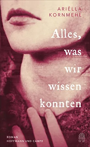 Alles, was wir wissen konnten: Roman