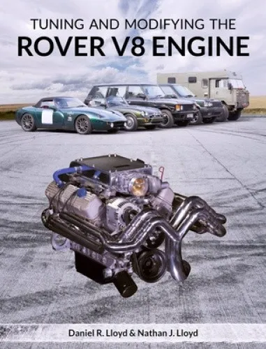 Lloyd, D: Tuning and Modifying the Rover V8 Engine by Daniel R Lloyd