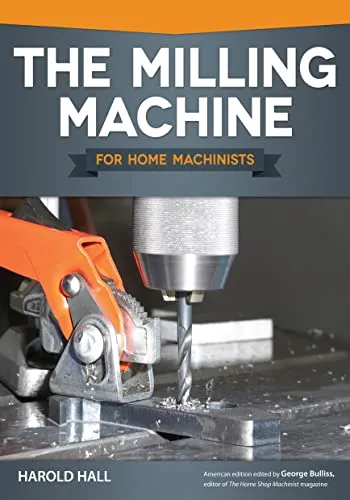 Milling Machine for Home Machinists
