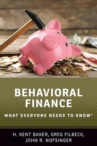 Behavioral Finance: What Everyone Needs to Know®