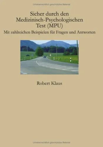 Sicher durch den Medizinisch-Psychologischen Test (MPU)