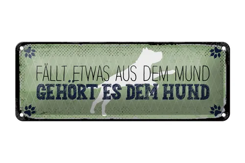 Blechschild Spruch 27x10 cm Aus dem Mund gehört dem Hund Schild
