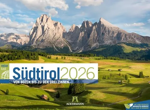 Südtirol ReiseLust Kalender 2026 | von Bozen bis zu den drei Zinnen | Stilvoller Berge-Kalender im Querformat (45x33 cm) | Dolomiten, Italien, Alpen