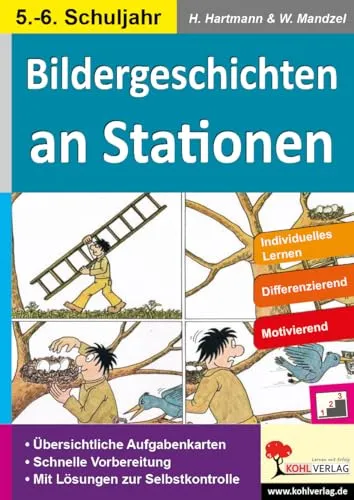 Bildergeschichten an Stationen 5/6: Kopiervorlagen für kreatives Lernen - Fachbücher für Lehrer, bietet drei Niveaustufen für individuelles Stationenlernen und fördert die Kreativität der Schüler.