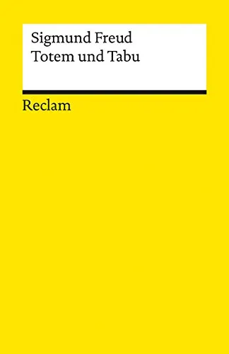 Totem und Tabu: Freud, Sigmund – Wissen über mentale Gesundheit (Reclams Universal-Bibliothek)