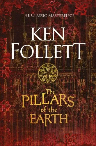 The Pillars of the Earth (The Kingsbridge Novels) by Ken Follett [Paperback]