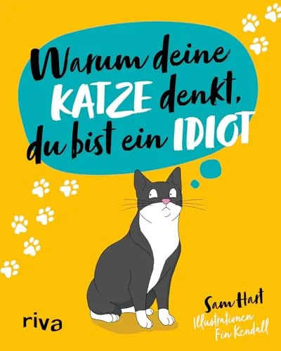 Warum deine Katze denkt, du bist ein Idiot: Das lustige und liebevolle Geschenkbuch für alle Katzenbesitzer und Tierliebhaber. Schönes Geschenk zu Weihnachten, Ostern, Geburtstag