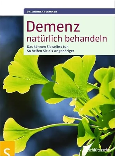 Demenz natürlich behandeln: Selbsthilfe für Angehörige - Medizin: Praktische Tipps zur natürlichen Behandlung von Demenz und Unterstützung für Angehörige, um die Lebensqualität zu verbessern.