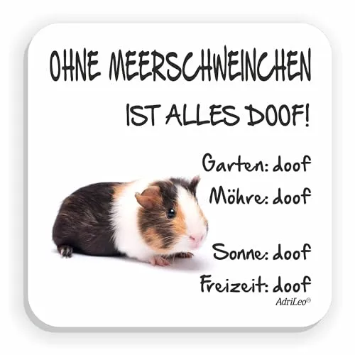 AdriLeo Kühlschrankmagnet Ohne Meerschweinchen ist Alles doof!