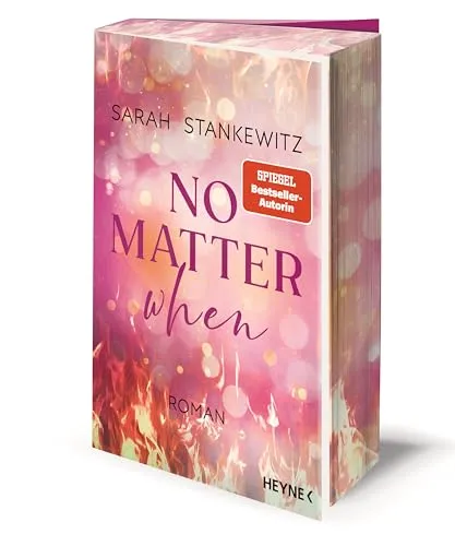 No Matter When: Roman - Mit farbig gestaltetem Buchschnitt - nur in limitierter Erstauflage der gedruckten Ausgabe - Berührende Small-Town-Romance der SPIEGEL-Bestseller-Autorin (Love Burns, Band 2)