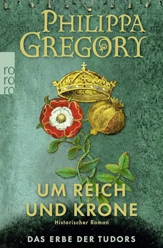 Um Reich und Krone: Historischer Roman (Das Erbe der Tudors, Band 2)