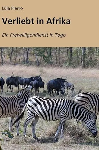 Verliebt in Afrika: Ein Freiwilligendienst in Togo