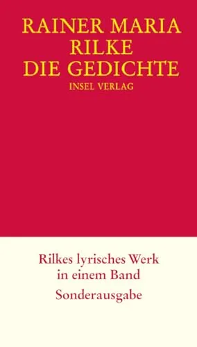 Die Gedichte: Rilkes lyrisches Werk in einem Band - Lyrik - Anthologien, umfassende Sammlung von Rainer Maria Rilkes Meisterwerken, ideal für Liebhaber der Poesie.