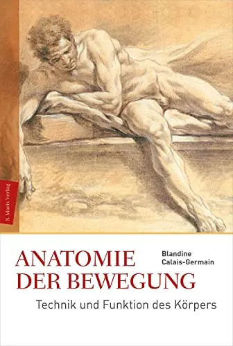 Anatomie der Bewegung: Technik und Funktion des Körpers - Allgemeine Tiermedizin mit Fokus auf Bewegungsanalyse und funktionale Anatomie für Tierärzte und Therapeuten.