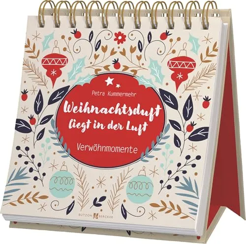 Weihnachtsduft liegt in der Luft: Verwöhnmomente. Geschenkbuch Advent für Erwachsene. Weihnachtsbuch mit Impulsen zur Besinnlichkeit statt Trubel im Dezember für jeden Tag - hochwertiges Design