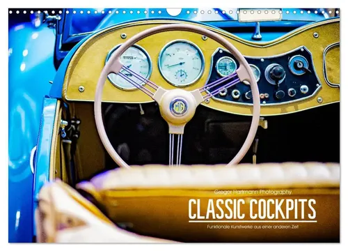 CLASSIC COCKPITS - Funktionale Kunstwerke aus einer anderen Zeit (Wandkalender 2026) - Monatskalender DIN A3 quer, präsentiert faszinierende Automobile der Vergangenheit und ist ein Must-Have für Design-Liebhaber.