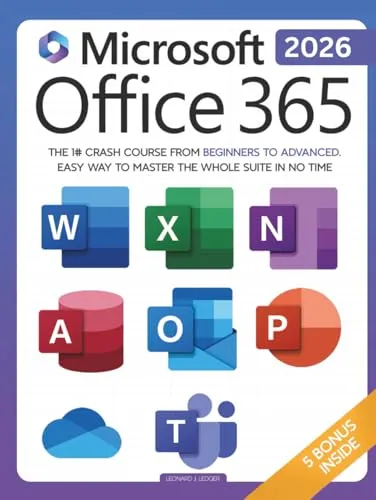 Microsoft Office 365 For Beginners: The 1# Crash Course From Beginners To Advanced. Easy Way to Master The Whole Suite in no Time | Excel, Word, ... Teams & Access (Mastering Technology)