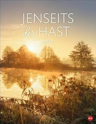 Jenseits der Hast Posterkalender 2024. Entschleunigen mit traumhaften Landschaftsfotos in einem praktischen Wandkalender. Raum für Notizen und schöne Aufnahmen im Foto-Kalender 2024.