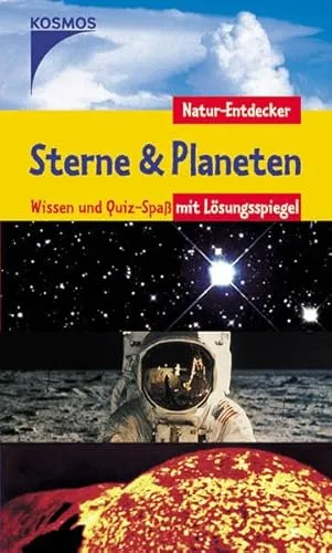 Sterne & Planeten: Wissen und Quiz-Spass mit Lösungsspiegel: Wissen und Quiz-Spaß mit Lösungsspiegel (Natur-Entdecker)